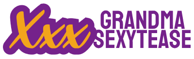 GrandmaSexyTease
